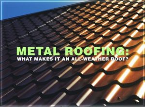 Metal Roofing: What Makes It an All-Weather Roof?